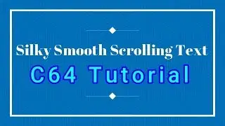 C64 Silky Smooth Scrolling Text | Coding Tutorial