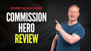 Robby Blanchard Commission Hero Review - Is This Program Worth It?