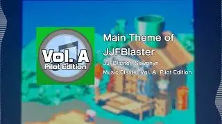 Main Theme of JJFBlaster (Pilot Version) - JJFBlaster Original Soundtrack