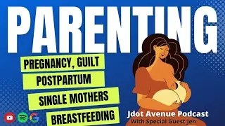 Ep. 16: Mommy Guilt | Parenting Advice | Breastfeeding & Postpartum Depression