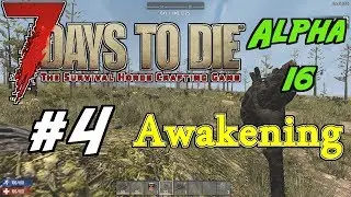 7 Days to Die - Alpha 16 - Awakening - 4 - 