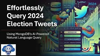 Effortlessly Query 2024 Election Tweets Using MongoDB’s AI-Powered Natural Language Query