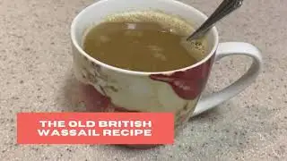 Traditional British Hot Wassail Recipe