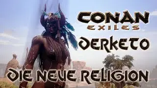 CONAN EXILES • DERKETO • Die neue Religion • Guide auf Deutsch • German