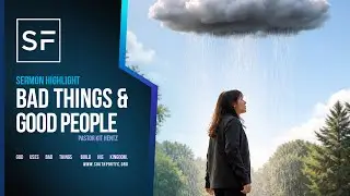 Sermon Highlight: Why Do Bad Things Happen to Good People? | Standard Ministry Procedure