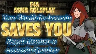 Your Would-Be Assassin Saves You [F4A] Royal Listener x Assassin Speaker ASMR Roleplay