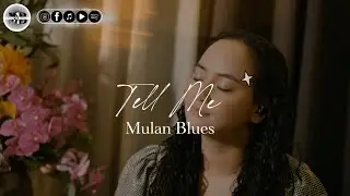 Tell Me by Joey Albert || Performed by Mulan Blues