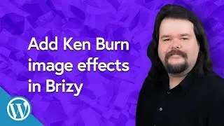 Brizy WordPress Tutorial: Create Stunning Visuals with the Ken Burns Effect 🌟