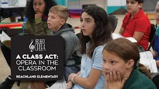 A Class Act: Opera in the Classroom (Beachland Elementary 2022 Edition)
