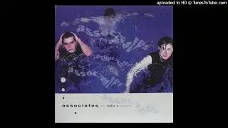 The Associates - Don't Give Me That I Told You So Look
