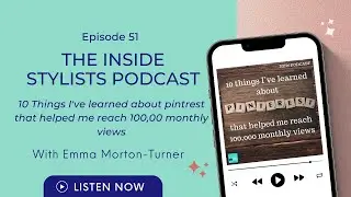 The Inside stylist podcast :  #51 - 10 things I've learned about Pinterest to help my monthly views