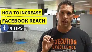 How To Increase Facebook Reach - 4 Tips