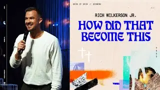 Rich Wilkerson Jr. — Becoming: How Did “That” Become “This”?