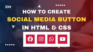 How to create Social Media Buttons in HTML and CSS | Website Components