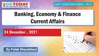 Business, Economy and Banking Current Affairs by GKToday- December 24, 2021