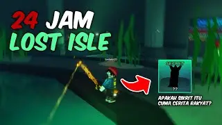 24 JAM di Lost Isle Fish it Roblox Apakah Sikrit Itu Nyata?