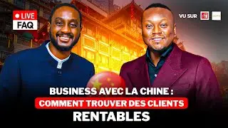 Business Avec la Chine : Comment Trouver des Clients Rentables ?