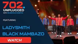 702 Unplugged -Ladysmith Black Mambazo