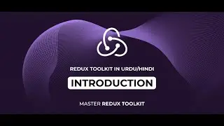Redux Toolkit Crash Course Tutorial #1 - Introduction in Urdu/Hindi