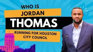 Jordan Thomas: Infrastructure Vision for Houston | Running for City Council At-Large 4