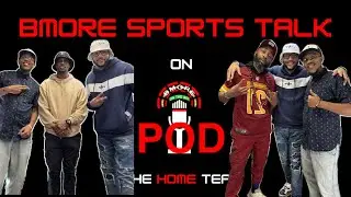 Ep. # 09 Home Team Invasion! | Awsim Amin, Kenny Mo, Eric and F.L.O. | BMore Sports Talk