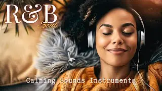R&B Soul Music | Calming Sounds 🎧 R&B Soul Music for Working or Studying Background