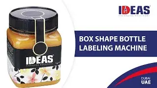 IDEAS Box Shape Bottle Labeling Machine | IDEAS Packaging Machinery | Dubai | UAE