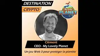 70# - ITW avec Cl&eacute;ment, CEO de MY LOVELY PLANET | Un jeu pour prot&eacute;ger la plan&egrave;te