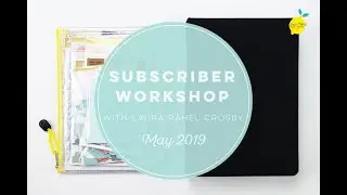 Life Crafted - Subscriber Workshop May 2019 - Laura Rahel Crosby