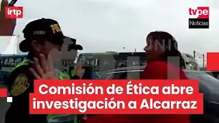 Ética inicia investigación contra Kira Alcarraz por presunta agresión a fiscalizador