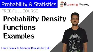 Probability Density Functions Examples || Lesson 63 || Probability & Statistics || Learning Monkey |