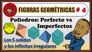 Solo 5 PERFECTOS vs IMPERFECTOS: Poliedros Regulares e Irregulares | Geometr&iacute;a #4  #elprofecarlos