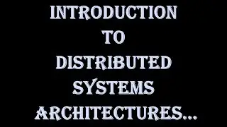 #Introduction to Distributed System Architectures  | #Architectures |#Data Mining |#Data Science:-