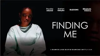 FINDING ME (A Short Film) -  Peculiar Adunni,  Blessing.  Shalom Odeyile, Chidera Promise Nwobodo