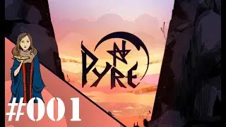 Let's Play: Pyre # 001 | Cleaning up