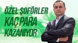 Özel Şoförler Ne Kadar Kazanıyor?
