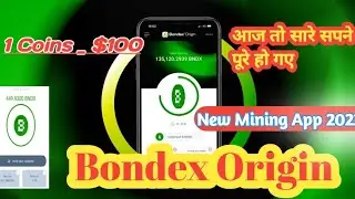 Bondex Origin new bondex origin bondex origin payment proof માઈનિગ એપ #comedy bondex origin