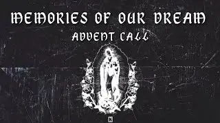 Advent Call - Memories Of Our Dream (lyrics)