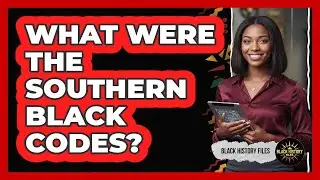 What Were the Southern Black Codes?