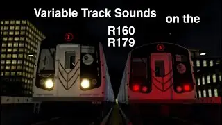 (PTA 5th Ave Lines) new variable track sounds added on the R160 and R179