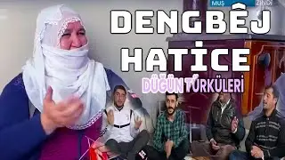 Dengbêj Hatice || Kilamên Dawetan