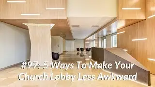 5 Ways To Make Your Church Lobby Less Awkward