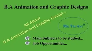 B.A Animation and Graphic Design...Course Details, Main Subjects Associated, Job Opportunities...