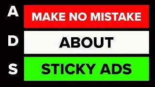 You might NOT be Allowed to Use Sticky Ads unless you do THIS
