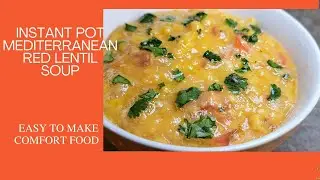 Instant Pot Mediterranean Red Lentil Soup (30 Min Meal) #lentils #mediterranean #soup