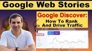 Google Discover | How to Rank and Drive Traffic | Google Web Stories