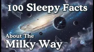100 Astronomy Facts That Help You Sleep (Not Keep You Awake)