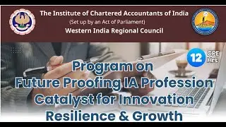 Program on Future Proofing IA Profession Catalyst for Innovation Resilience and Growth 13th Sep 2025