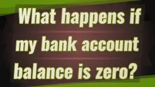What happens if my bank account balance is zero?