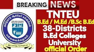 TNTEU B.Ed M.Ed SEMESTER EXAMINATION-2023TN 38-DISTRICT B.Ed COLLEGES UNIVERSITY OFFICIALORDERJUSTIN